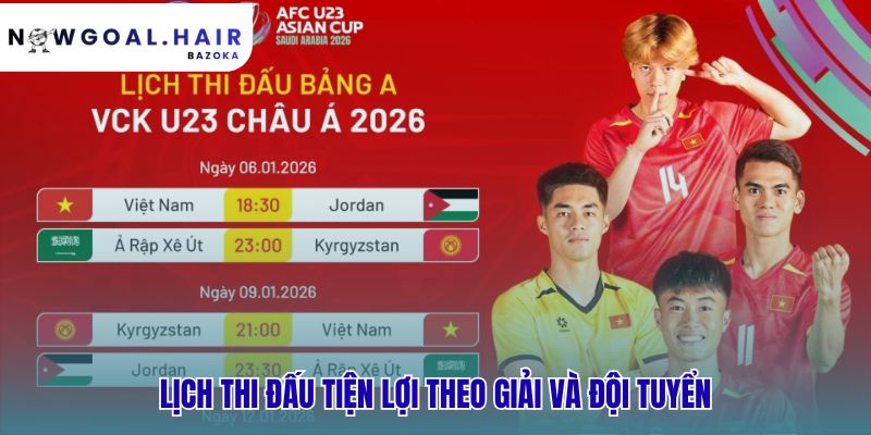 Lịch thi đấu tiện lợi cho phép lọc theo giải đấu và đội tuyển