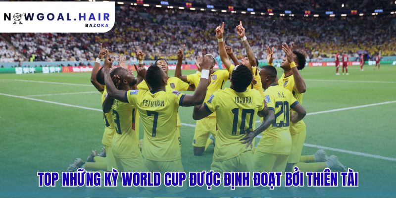 Top những kỳ World Cup đáng nhớ nhất tôn vinh thiên tài kiệt xuất